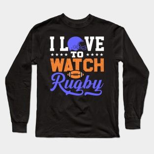 I LOVE To Watch Rugby Long Sleeve T-Shirt